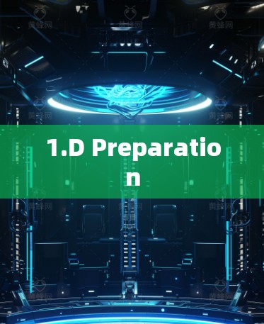 1.D Preparation
